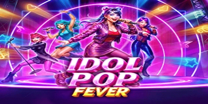 Rahasia Jackpot Maksimal di Slot Idol Pop Fever